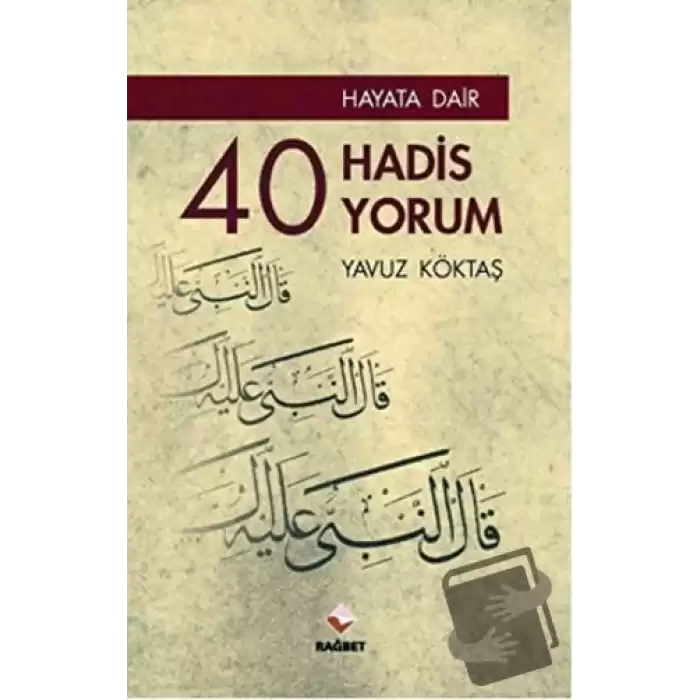 Hayata Dair 40 Hadis, 40 Yorum