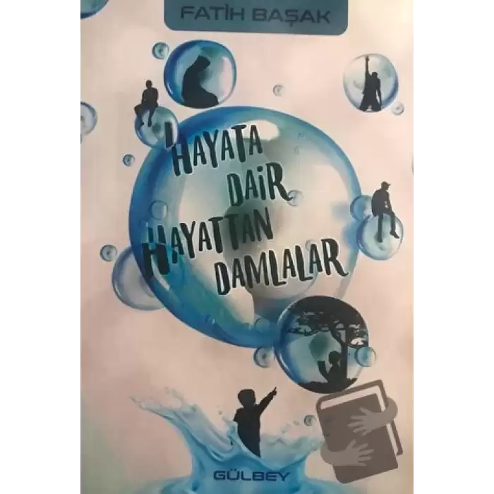 Hayata Dair Hayattan Damlalar