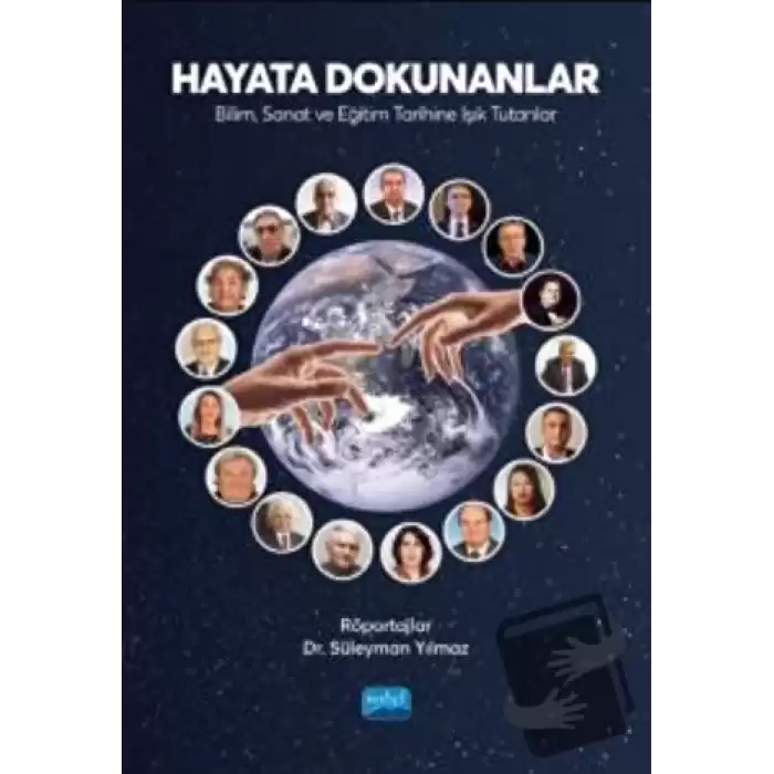 Hayata Dokunanlar: Bilim, Sanat ve Eğitim Tarihine Işık Tutanlar