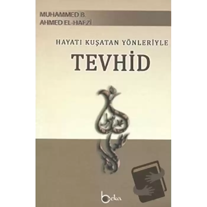 Hayatı Kuşatan Yönleriyle Tevhid