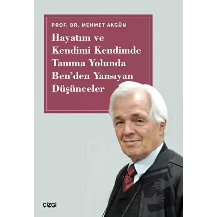 Hayatım ve Kendimi Kendimde Tanıma Yolunda Benden Yansıyan Düşünceler