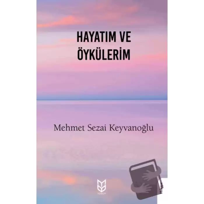 Hayatım ve Öykülerim