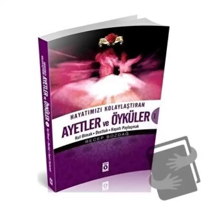 Hayatımızı Kolaylaştıran Ayetler ve Öyküler 1