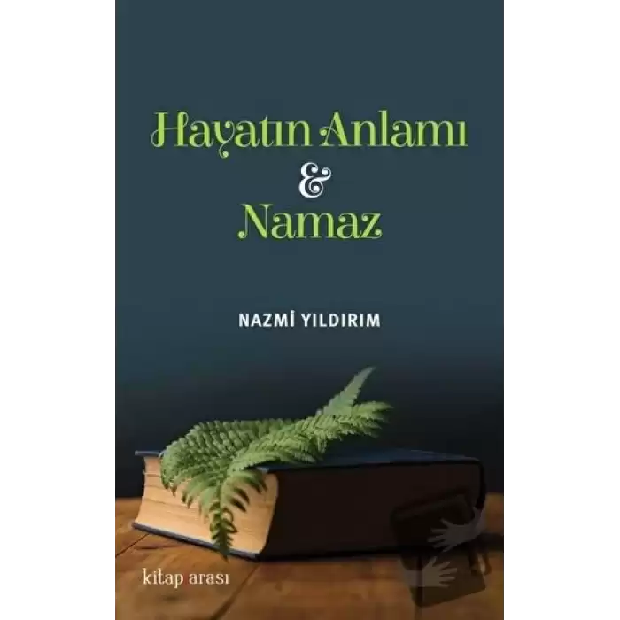 Hayatın Anlamı ve Namaz