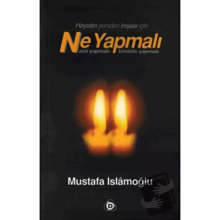 Hayatın Yeniden İnşası İçin Ne Yapmalı Nasıl Yapmalı Kiminle Yapmalı