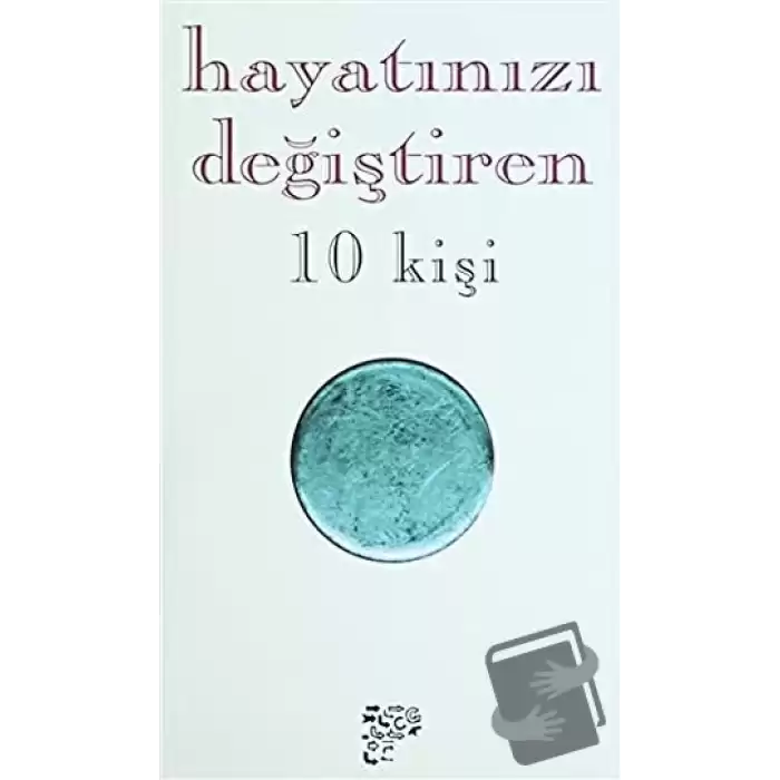 Hayatınızı Değiştiren 10 Kişi