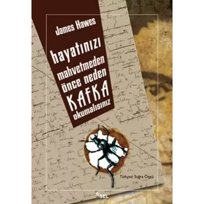 Hayatınızı Mahvetmeden Önce Neden Kafka Okumalısınız