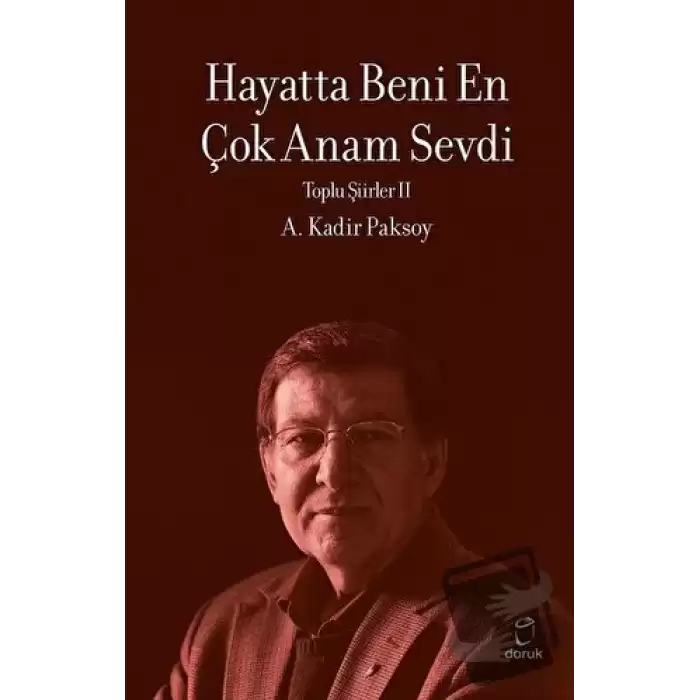 Hayatta Beni En Çok Anam Sevdi