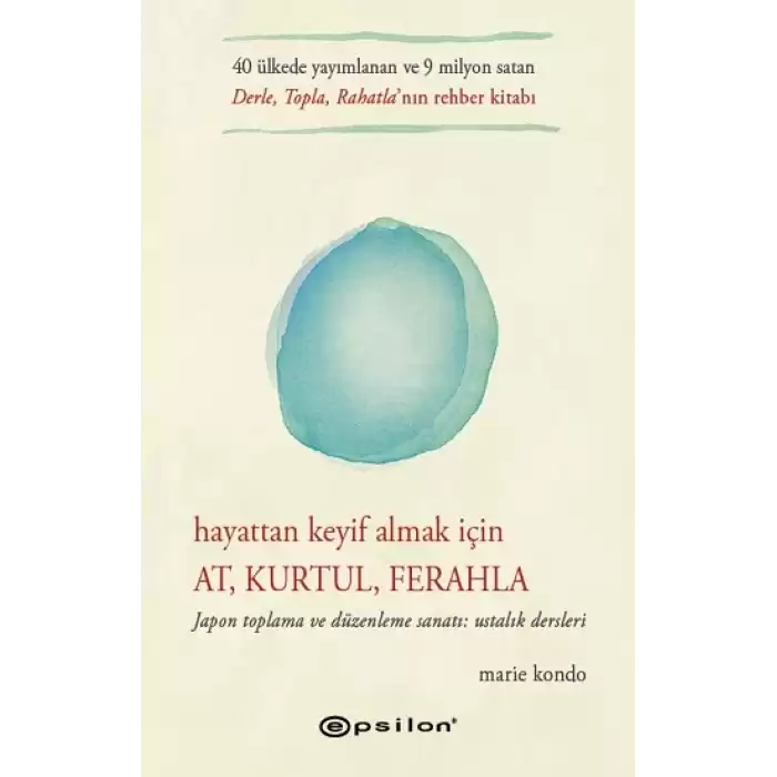 Hayattan Keyif Almak İçin: At, Kurtul, Ferahla