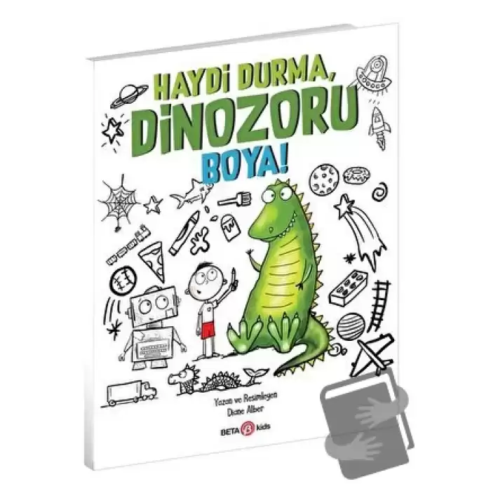 Haydi Durma, Dinozoru Boya!