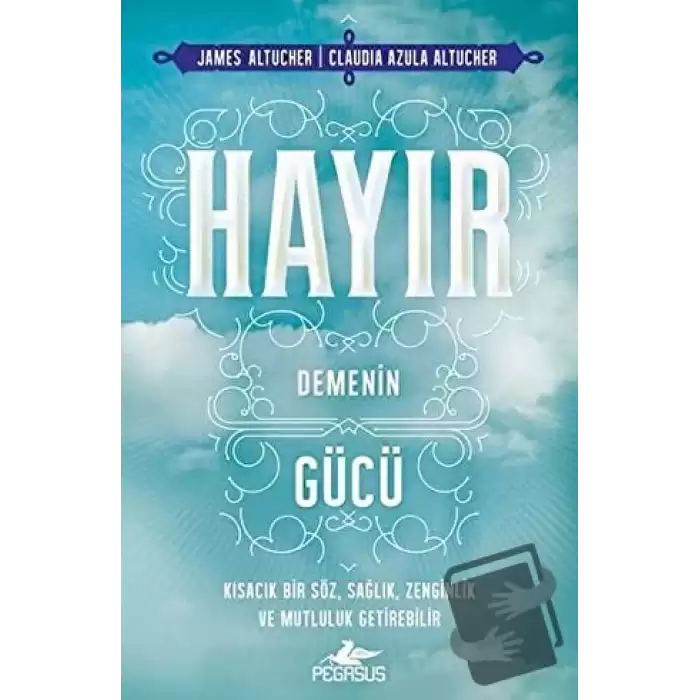 Hayır Demenin Gücü