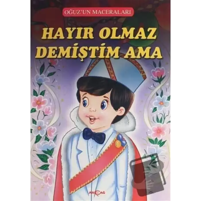 Hayır Olmaz Demiştim Ama - Oğuzun Maceraları