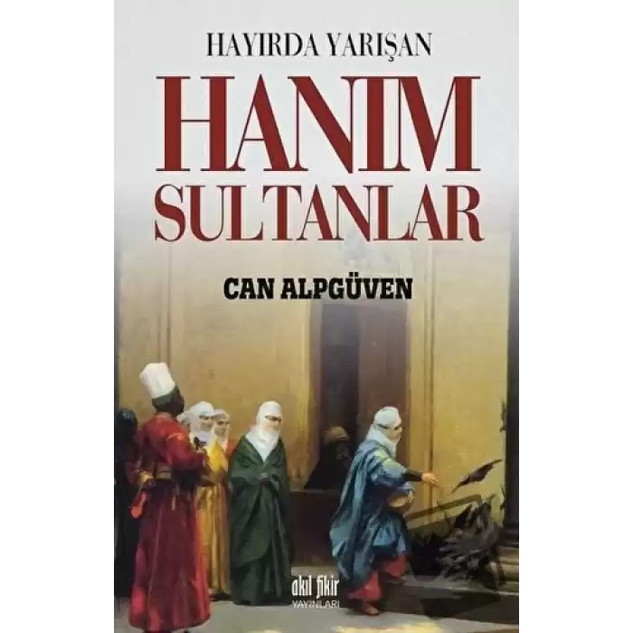 Hayırda Yarışan Hanım Sultanlar