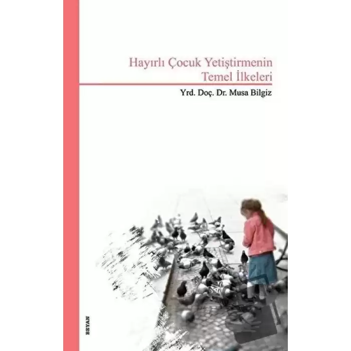 Hayırlı Çocuk Yetiştirmenin Temel İlkeleri