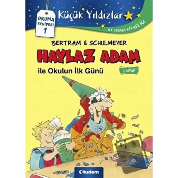 Haylaz Adam ile Okulun İlk Günü (1. Kitap)