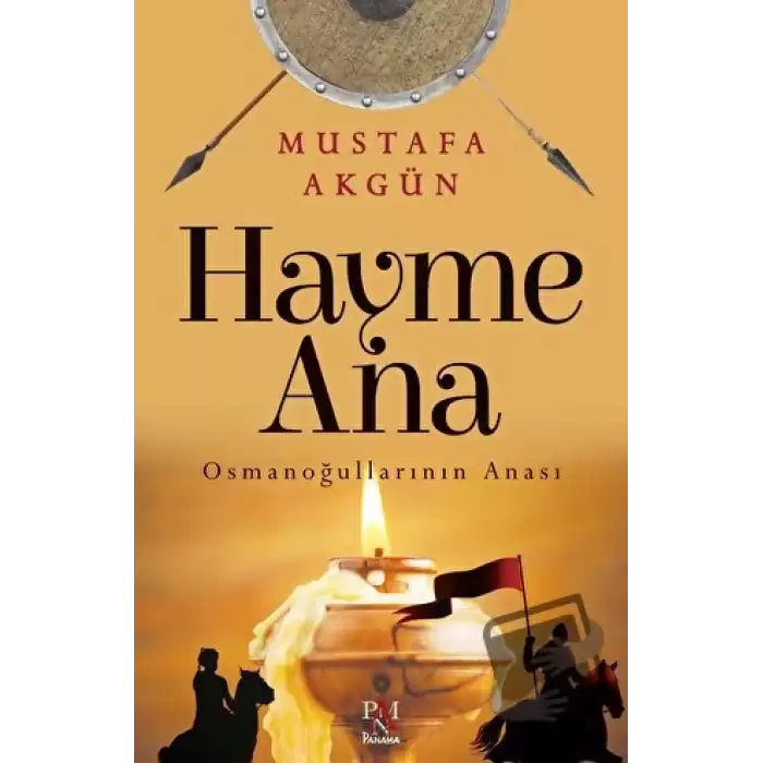 Hayme Ana - Osmanoğullarının Anası