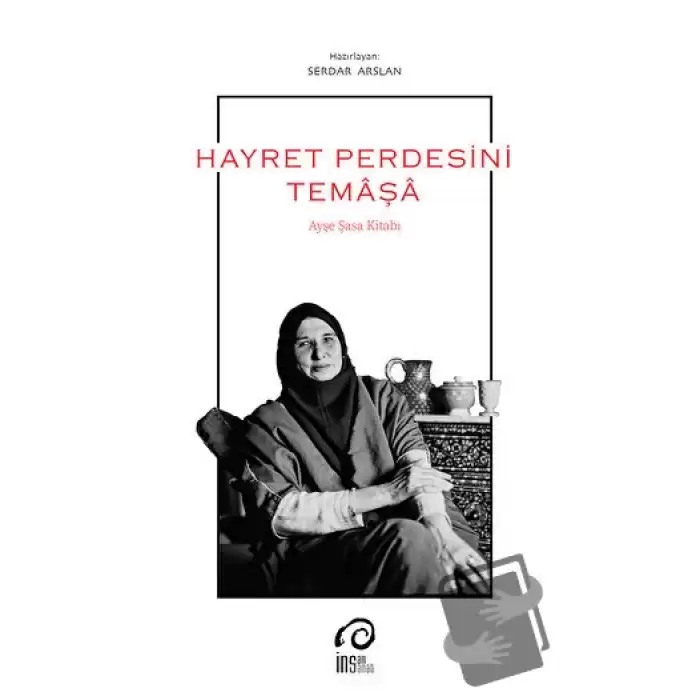 Hayret Perdesini Temaşa - Ayşe Şasa Kitabı