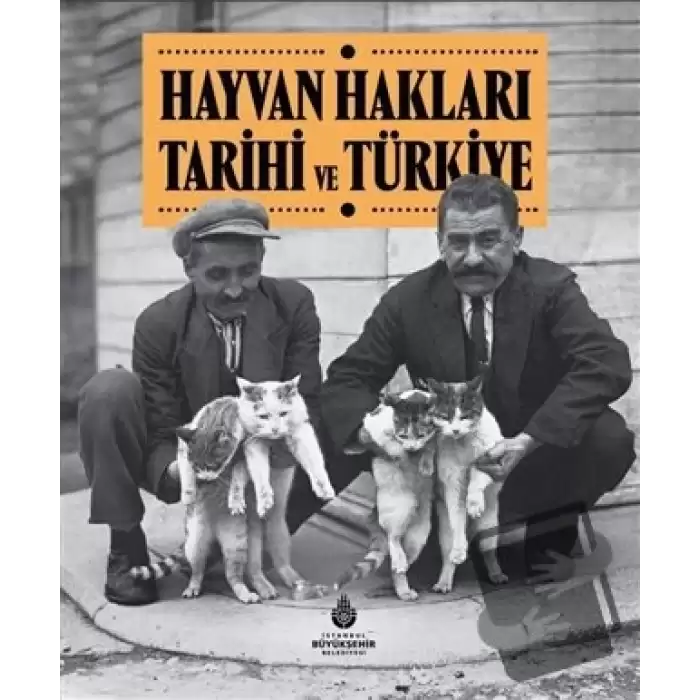 Hayvan Hakları Tarihi ve Türkiye (Ciltli)