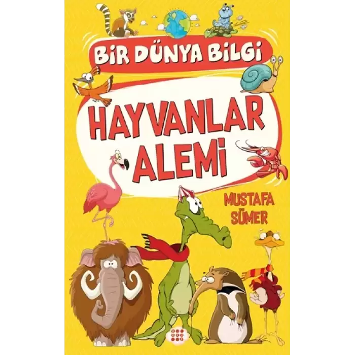 Hayvanlar Alemi - Bir Dünya Bilgi