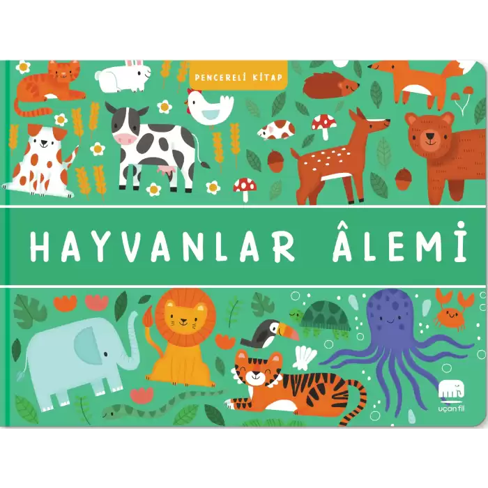 Hayvanlar Alemi - Pencereli Kitap (Ciltli)