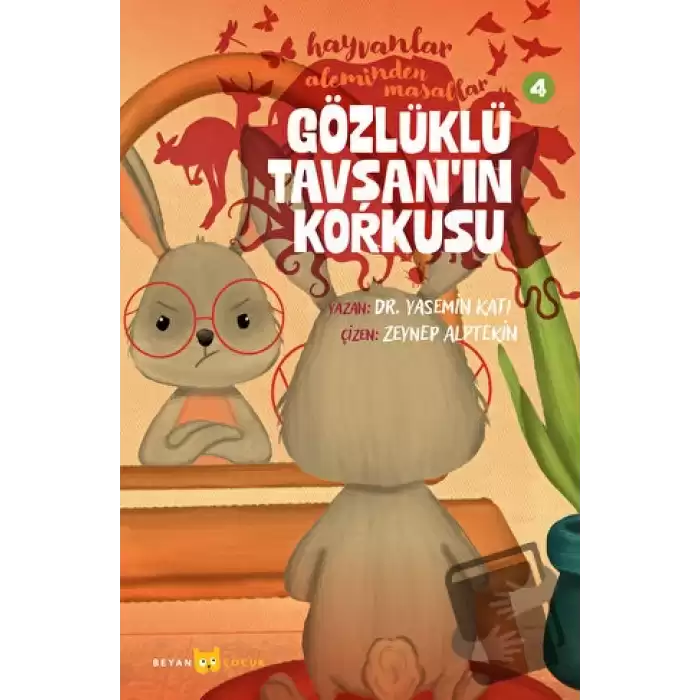 Hayvanlar Aleminden Masallar - 4 Gözlüklü Tavşanın Korkusu