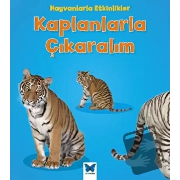 Hayvanlarla Etkinlikler - Kaplanlarla Çıkaralım