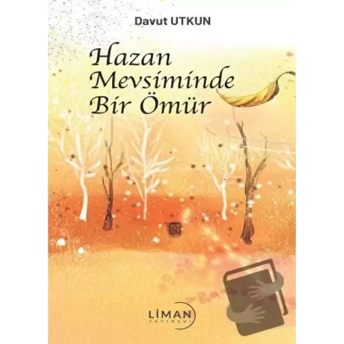 Hazan Mevsiminde Bir Ömür