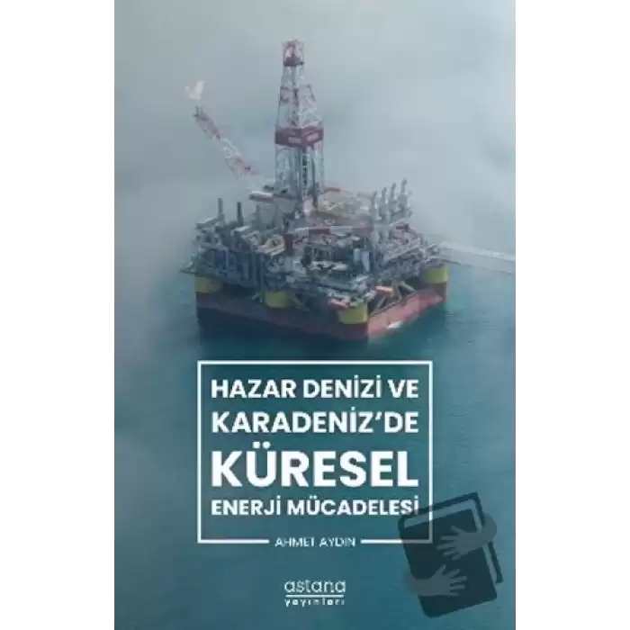 Hazar Denizi ve Karadenizde Küresel Enerji Mücadelesi