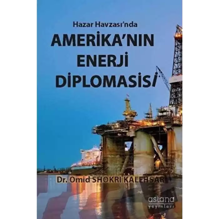 Hazar Havzasında Amerikanın Enerji Diplomasisi