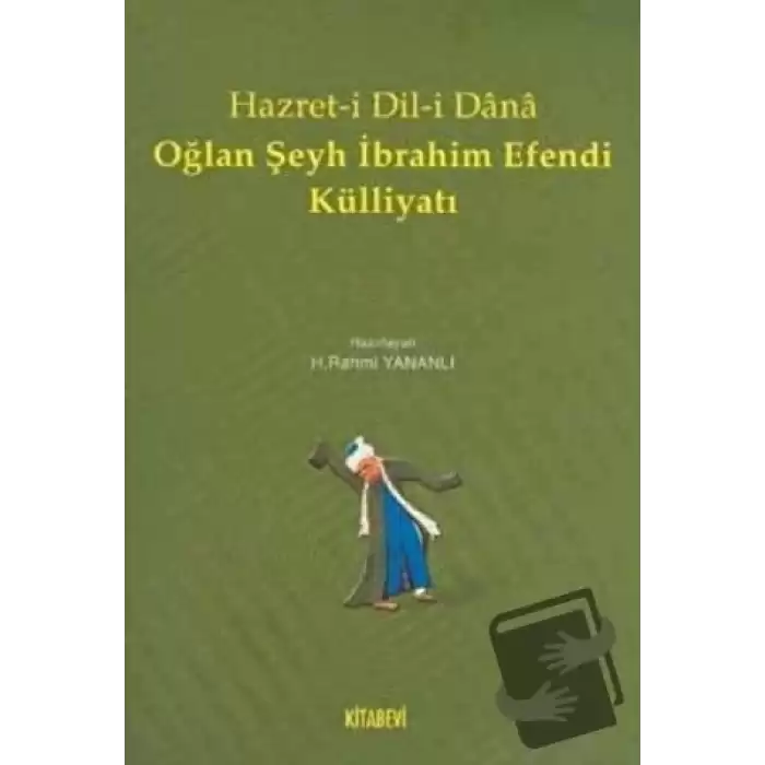 Hazret-i Dil-i Dana Oğlan Şeyh İbrahim Efendi Külliyatı