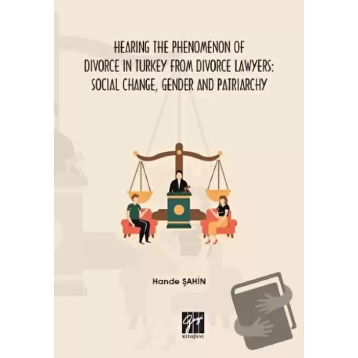 Hearing the Phenomenon of Divorce in Turkey From Divorce Lawyers: Social Change, Gender and Patriarchy