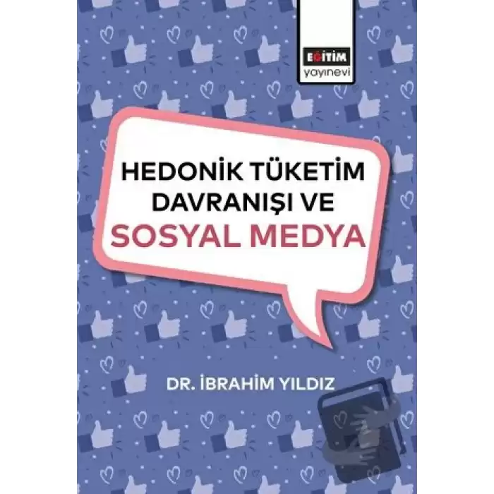 Hedonik Tüketim Davranışı ve Sosyal Medya