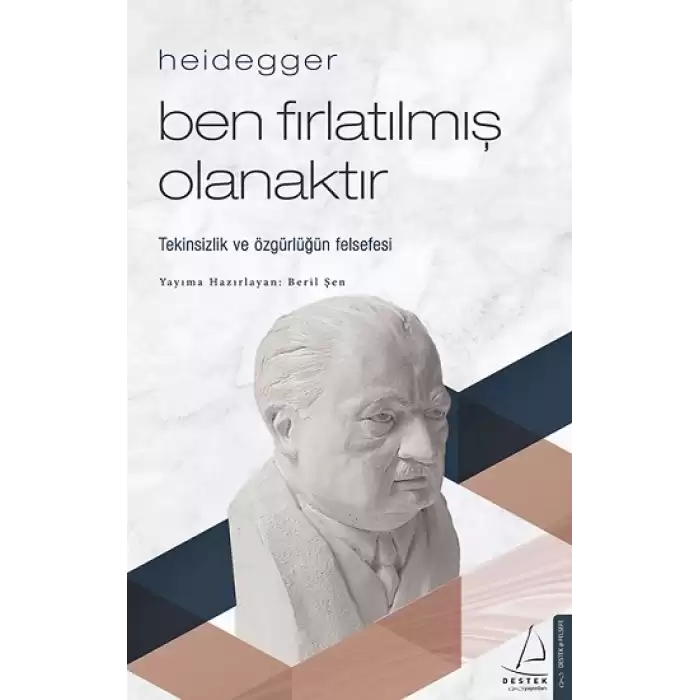 Heidegger–Ben Fırlatılmış Olanaktır