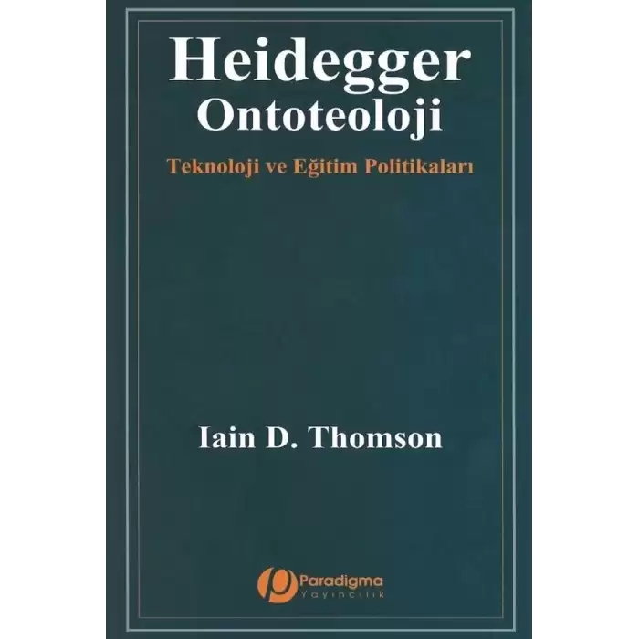 Heidegger/Ontoteoloji - Teknoloji ve Eğitim Politikaları