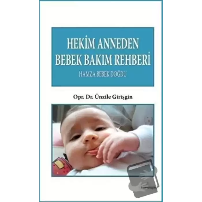 Hekim Anneden Bebek Bakım Rehberi : Hamza Bebek Doğdu