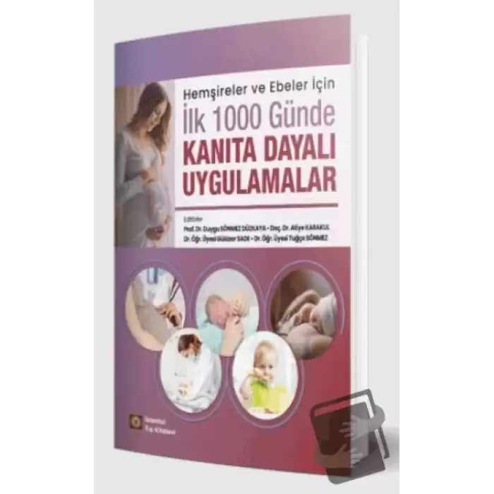 Hemşireler ve Ebeler İçin İlk 1000 Günde Kanıta Dayalı Uygulamalar