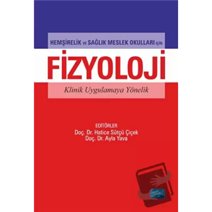 Hemşirelik ve Sağlık Meslek Okulları İçin Fizyoloji Klinik Uygulamaya Yönelik