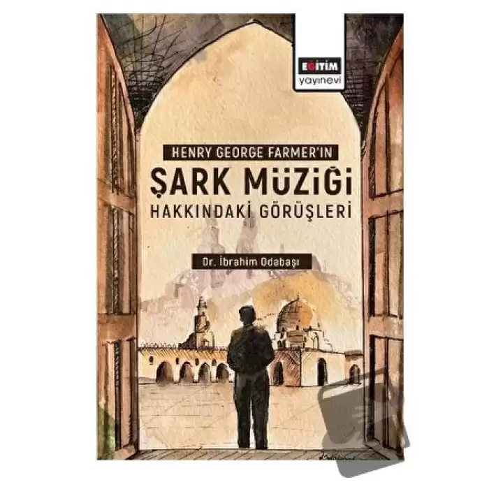 Henry George Farmer’ın Şark Müziği Hakkındaki Görüşleri