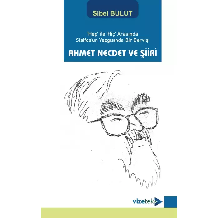 Hep ile Hiç Arasında Sisifosun Yazgısında Bir Derviş: Ahmet Necdet ve Şiiri