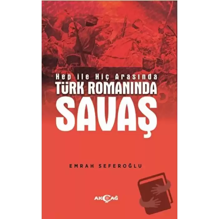 Hep İle Hiç Arasında Türk Romanında Savaş