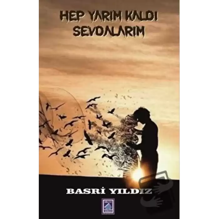 Hep Yarım Kaldı Sevdalarım