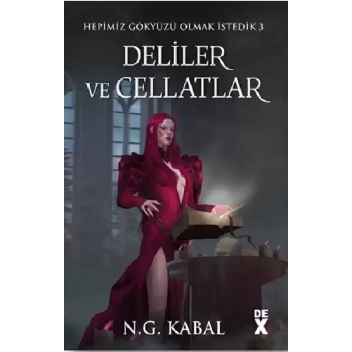 Hepimiz Gökyüzü Olmak İstedik 3 Deliler ve Cellatlar - Ciltli (Kırmızı Şömiz)