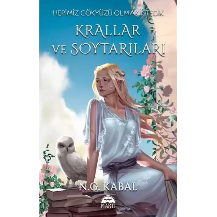 Hepimiz Gökyüzü Olmak İstedik - Krallar ve Soytarıları Hava (Ciltli)