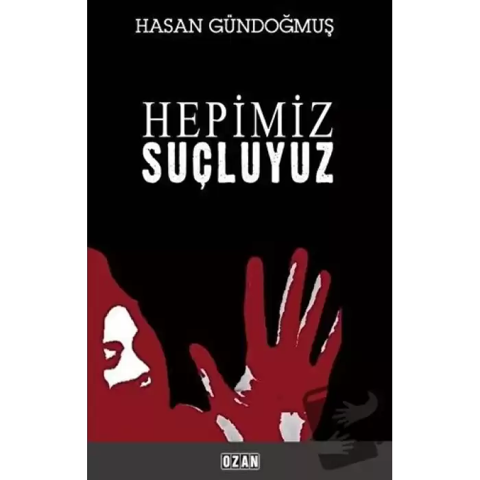 Hepimiz Suçluyuz