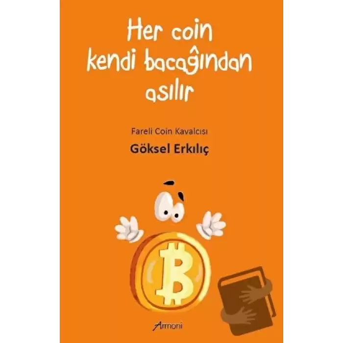 Her Coin Kendi Bacağından Asılır