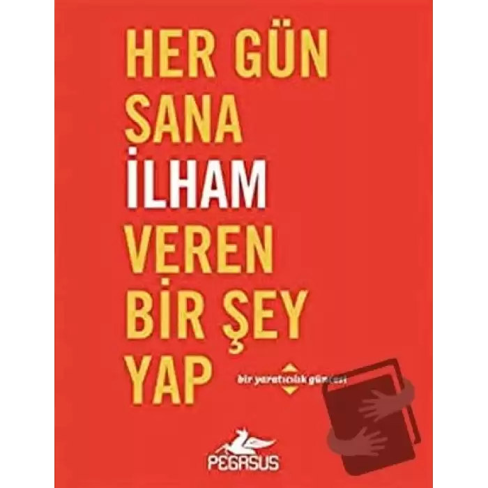 Her Gün Sana İlham Veren Bir Şey Yap