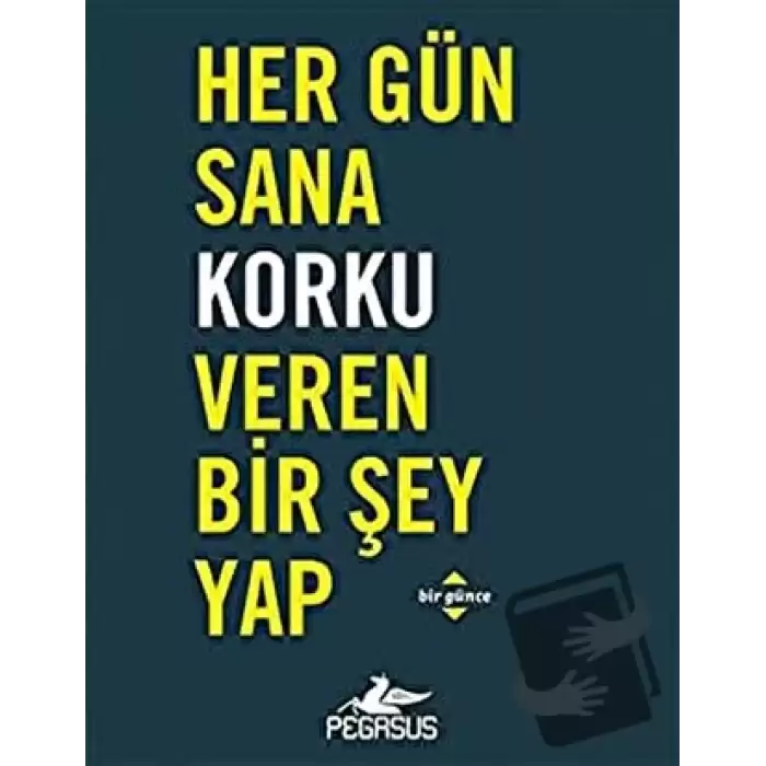 Her Gün Sana Korku Veren Bir Şey Yap