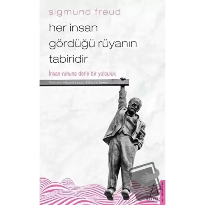 Her İnsan Gördüğü Rüyanın Tabiridir