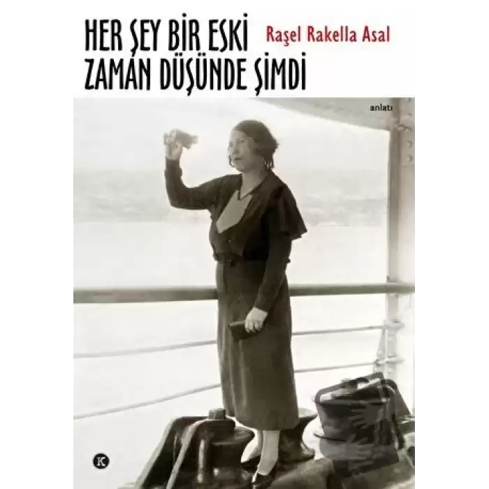 Her Şey Bir Eski Zaman Düşünde Şimdi