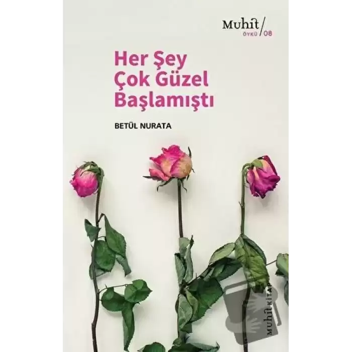 Her Şey Çok Güzel Başlamıştı